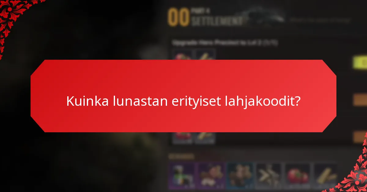 Kuinka lunastan erityiset lahjakoodit?