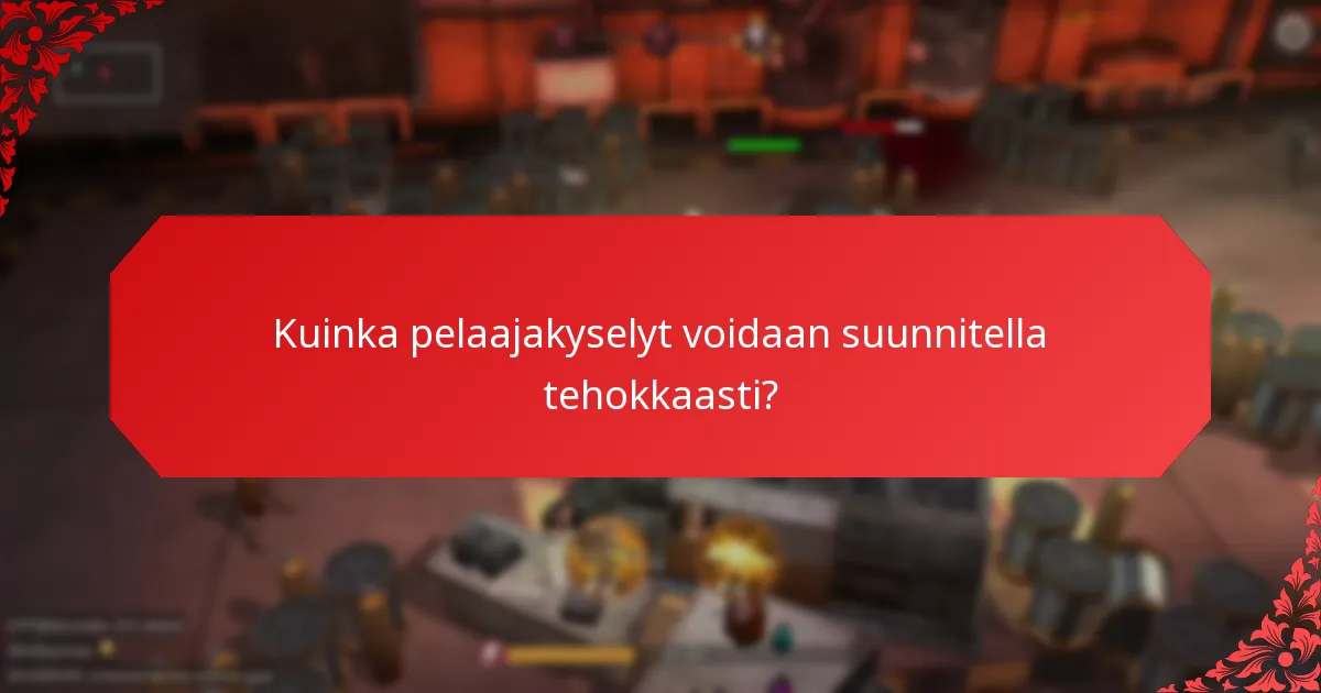 Kuinka pelaajakyselyt voidaan suunnitella tehokkaasti?