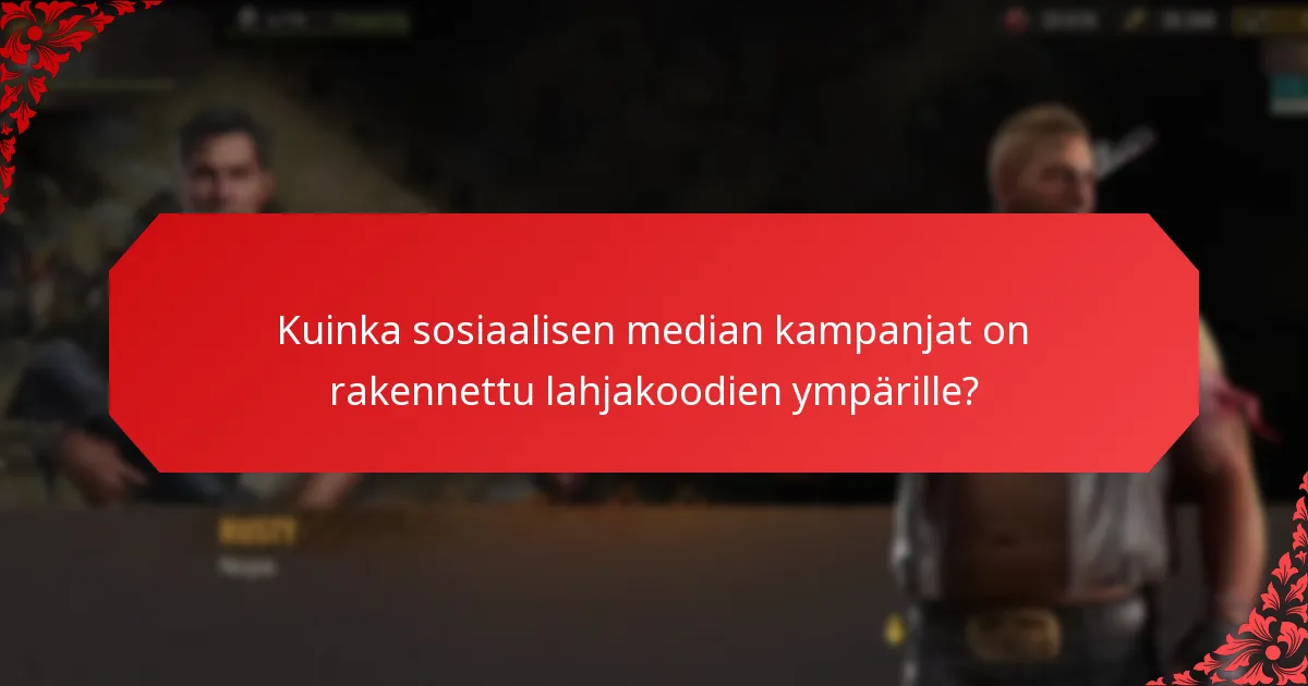 Kuinka sosiaalisen median kampanjat on rakennettu lahjakoodien ympärille?