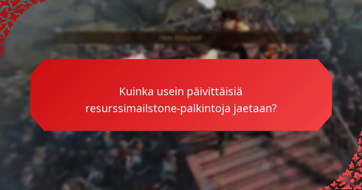 mistä päivittäiset resurssimailstone-palkinnot tulevat?