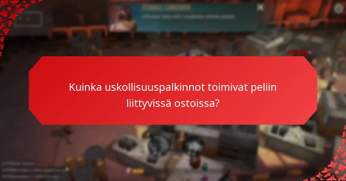 Kuinka uskollisuuspalkinnot toimivat peliin liittyvissä ostoissa?