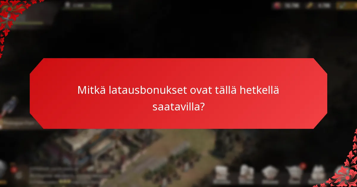 Kuinka vertailla erilaisia latausbonuksia?