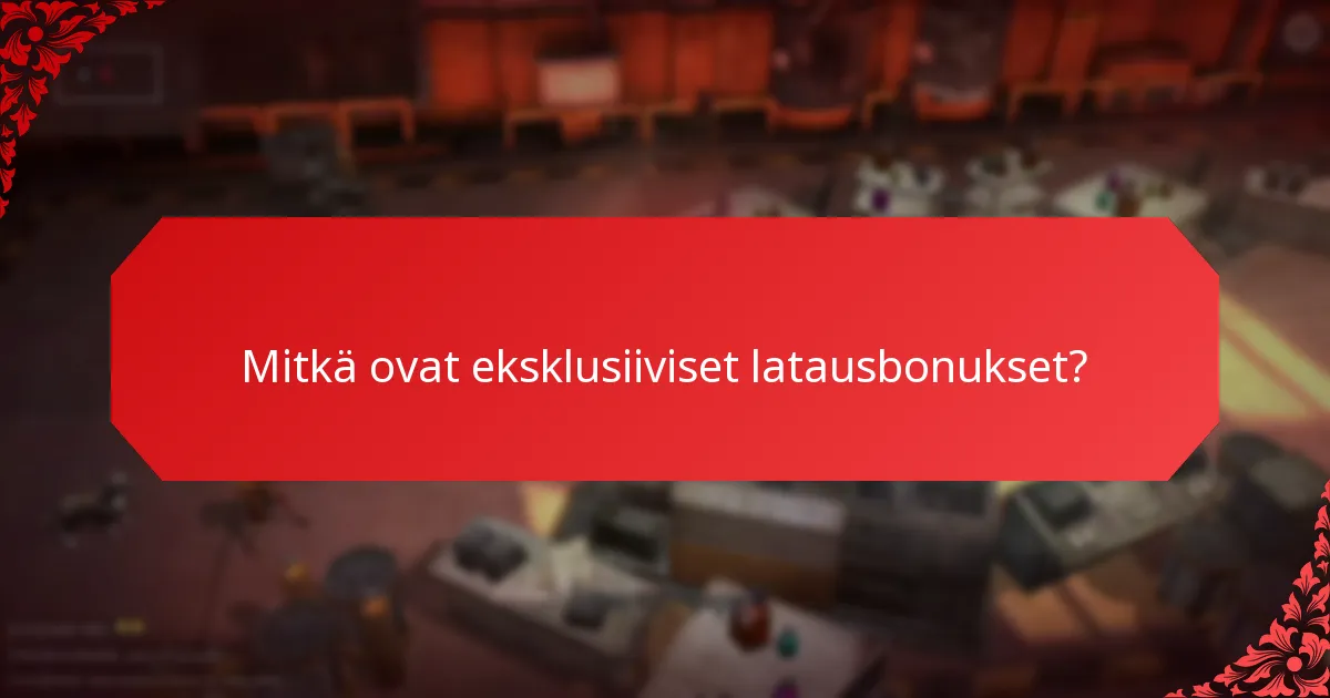 Mitkä ovat latausbonuksiin liittyvät ehdot ja säännöt?