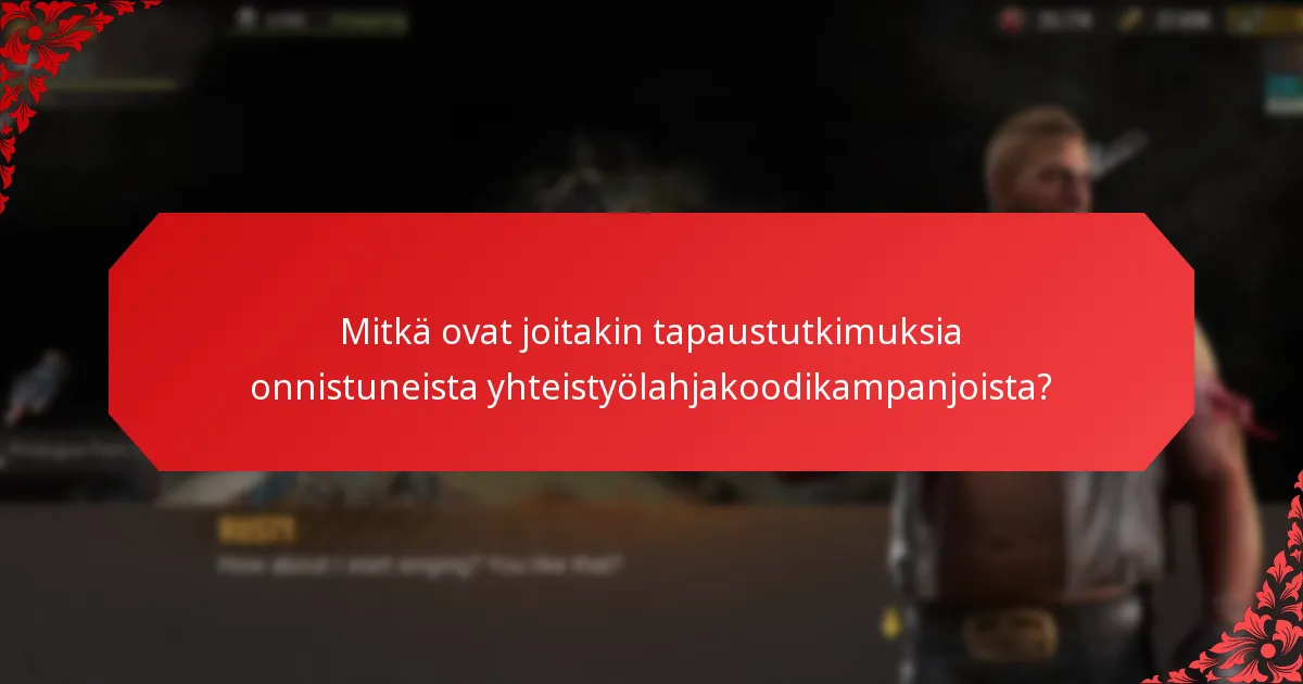 Mitkä ovat joitakin tapaustutkimuksia onnistuneista yhteistyölahjakoodikampanjoista?