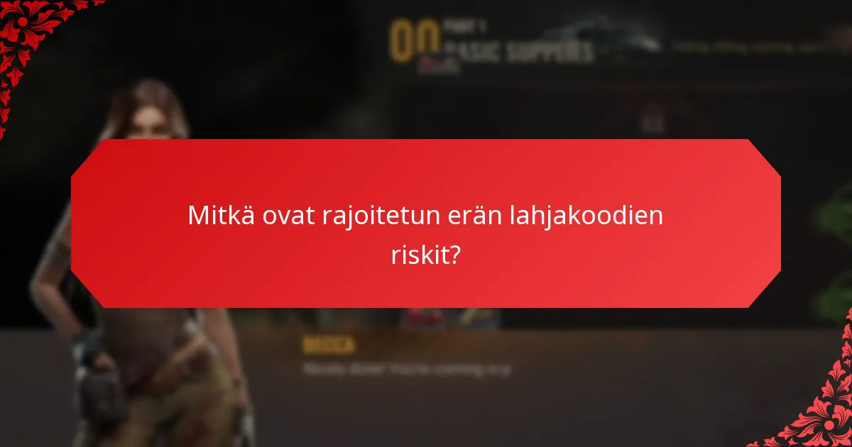 Mitkä rajoitetun erän lahjakoodit ovat halutuimpia?