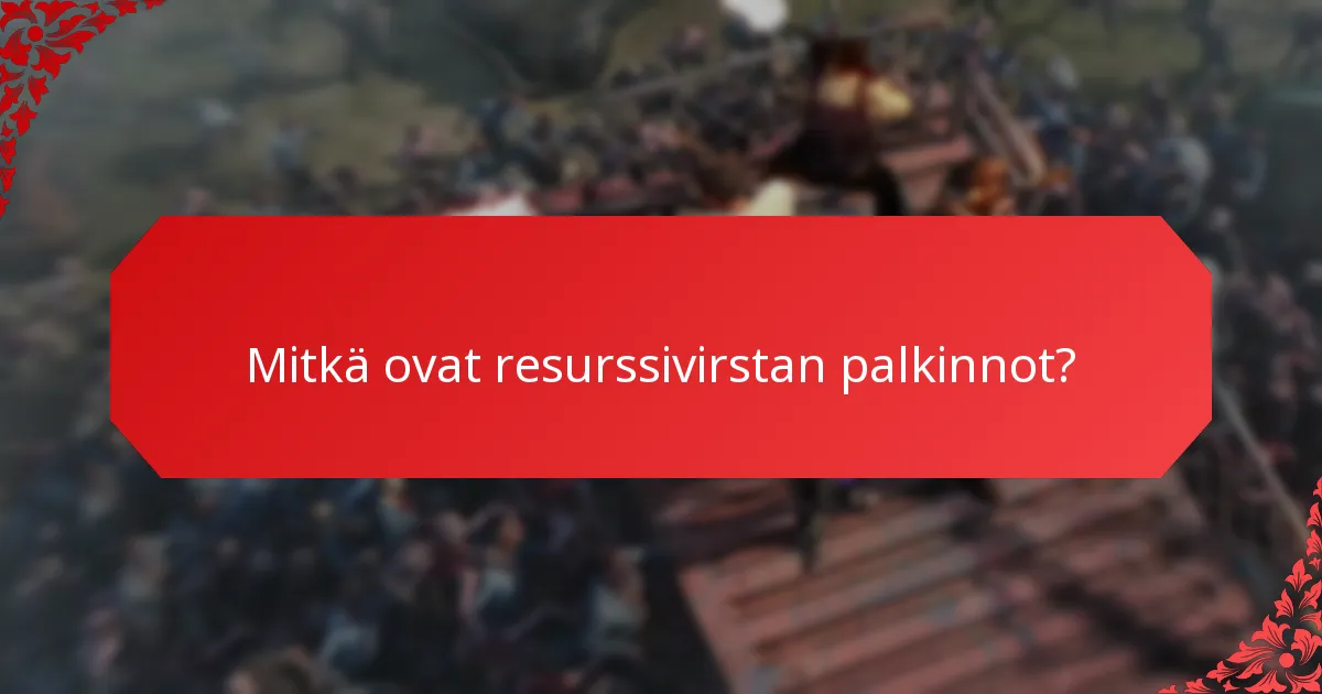 Kuinka resurssivirstan palkinnot vertautuvat eri peleissä?